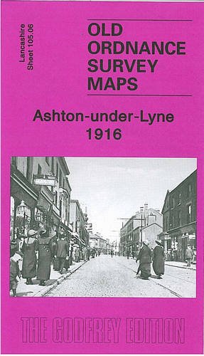 Stock image for Ashton-under-Lyne 1916: Lancashire Sheet 105.06 (Old Ordnance Survey Maps of Lancashire) for sale by The London Bookworm