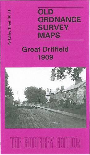 Stock image for Great Driffield 1909: Yorkshire Sheet 161.12 (Old O.S. Maps of Yorkshire) for sale by GENERATIONS GONE BY