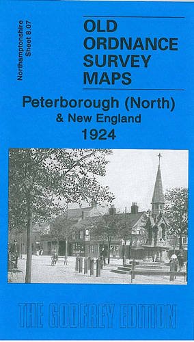 Peterborough (North) and New England 1924: Northamptonshire Sheet 8.07 (Old Ordnance Survey Maps of Northamptonshire) (9781841519678) by Barrie Trinder