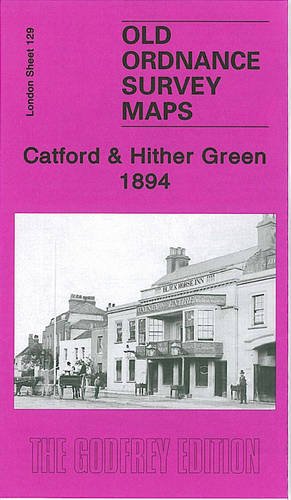 Stock image for Catford and Hither Green 1894: London Sheet 129.2 (Old Ordnance Survey Maps of London) for sale by WorldofBooks