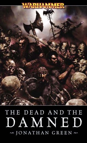 The Dead and the Damned (Warhammer) (9781841542669) by Jonathan Green