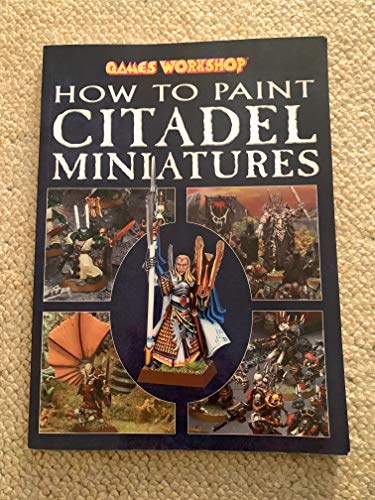 Stock image for How to Paint Citadel Miniatures for sale by Brit Books