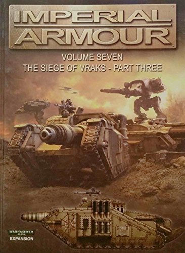 9781841549552: Imperial Armour 7: Volume Seven: the Siege of Vraks [Part 3of3] Hardcover Sourcebook (Warhammer 40,000 40K 30K Games Workshop Forge World)
