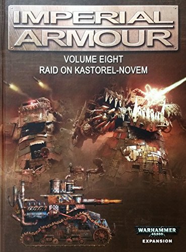Beispielbild fr Imperial Armour Volume eight Raid on Kastorel-Novem Warhammer 40,000 Expansion zum Verkauf von Antiquariat am Roacker