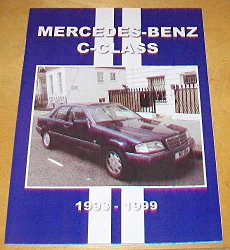 Stock image for Mercedes-Bens C-Class 1993-1999 for sale by Aardvark Rare Books