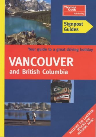 Beispielbild fr Vancouver and British Columbia (Signpost Guides) zum Verkauf von medimops