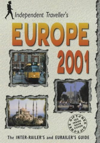 Beispielbild fr Europe 2001: The Inter-railer's and Eurailer's Guide (Independent Traveller's Guides) zum Verkauf von AwesomeBooks