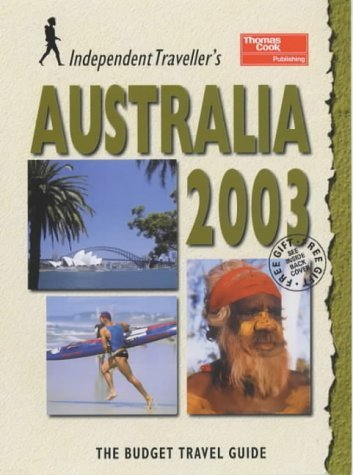 Beispielbild fr Australia 2003: The Budget Travel Guide (Independent Travellers Guides) zum Verkauf von Reuseabook