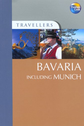 Travellers Bavaria Including Munich (Travellers Guides) (9781841574431) by Bentley, James; Catling, Christopher; Locke, Tim