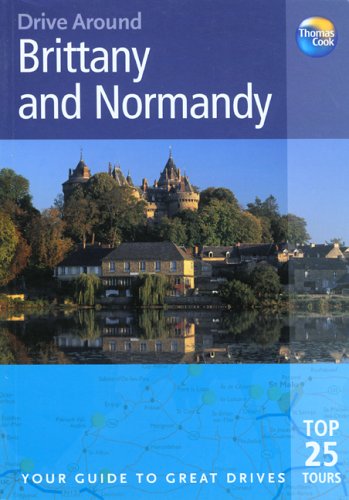 Beispielbild fr Drive Around Brittany & Normandy: Your guide to great drives (Drive Around - Thomas Cook) zum Verkauf von Wonder Book