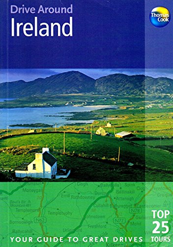 9781841574677: Drive Around Ireland: The best of Ireland's castles and monasteries, the wild high cliffs and the lonely moors, from the Giant's Causeway to the Ring of Kerry, via Belfast, Dublin, Galway and Cork