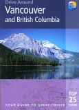 Stock image for Drive Around Vancouver & British Columbia: Your Guide To Great Drives for sale by AwesomeBooks