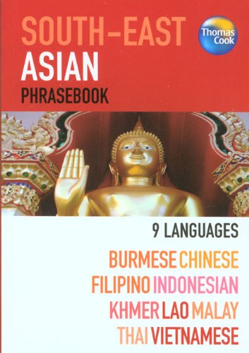 Stock image for South-East Asian Phrasebook: 9 Languages: Burmese, Chinese, Filipino, Indonesian, Khmer, Lao, Malay, Thai, Vietnamese for sale by ThriftBooks-Dallas