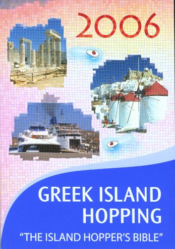Imagen de archivo de Independent Travellers Greek Island Hopping 2006: The Island Hopper's Bible (Independent Travellers - Thomas Cook) a la venta por More Than Words
