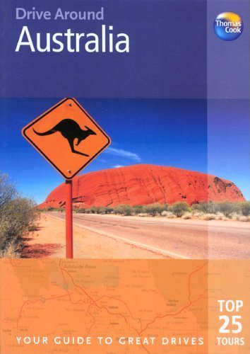 Beispielbild fr Thomas Cook Drive Around Australia: Your Guide to Great Drives (Drive Around - Thomas Cook) zum Verkauf von GoldenWavesOfBooks