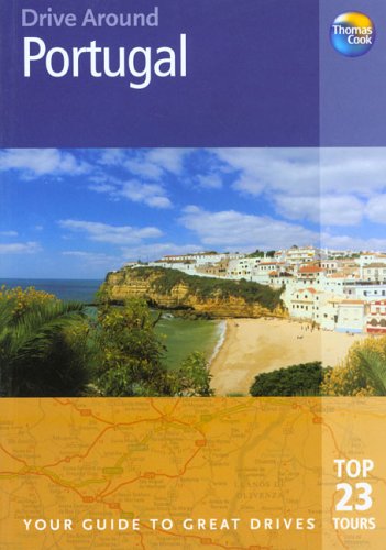 Beispielbild fr Thomas Cook Drive Around Portugal: Your Guide to Great Drives (Drive Around - Thomas Cook) zum Verkauf von Irish Booksellers