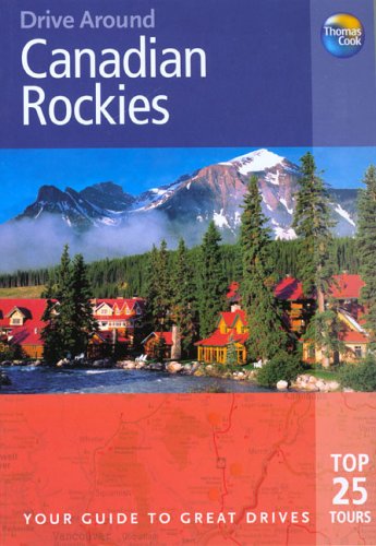 Imagen de archivo de Drive Around Canadian Rockies: Alberta and British Columbia a la venta por ThriftBooks-Dallas