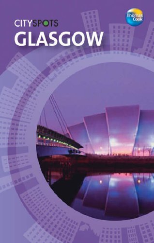 Glasgow (CitySpots) (CitySpots) (9781841576299) by Thomas Cook Publishing