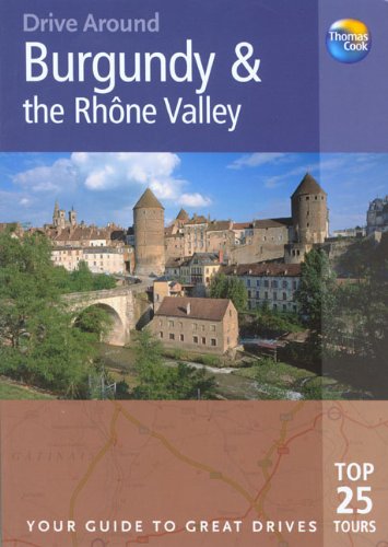 9781841576527: Drive Around Burgundy & the Rhone Valley [Lingua Inglese]