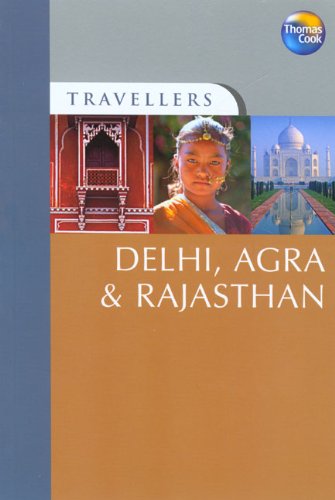 Imagen de archivo de Delhi, Agra and Rajasthan (Travellers) a la venta por AwesomeBooks