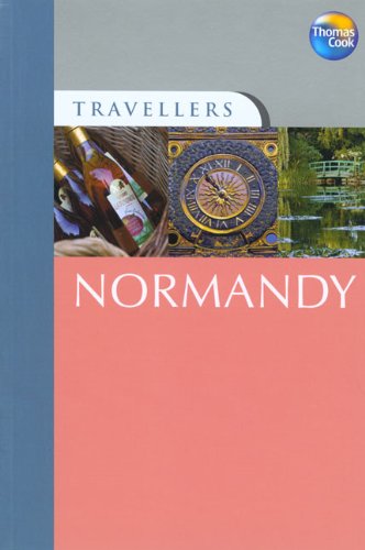 Stock image for Travellers Normandy, 3rd: Guides to destinations worldwide (Travellers - Thomas Cook) for sale by BookHolders