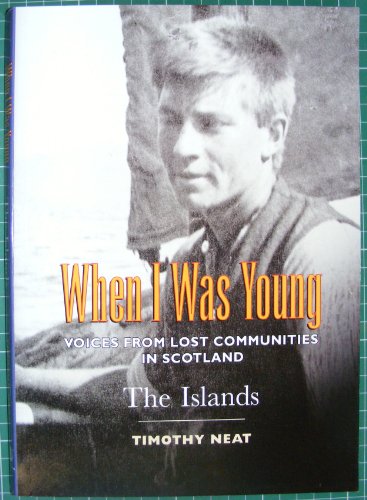Stock image for When I was Young: Voices from Lost Communities in the Highlands and Northeast of Scotland (Voices from Lost Communities) for sale by WorldofBooks