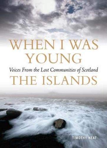 Imagen de archivo de When I Was Young: Voices from Lost Communities in Scotland - The Islands a la venta por WorldofBooks