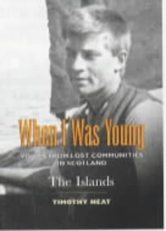 Stock image for When I Was Young: Voices from Lost Communities in Scotland - The Islands for sale by WorldofBooks