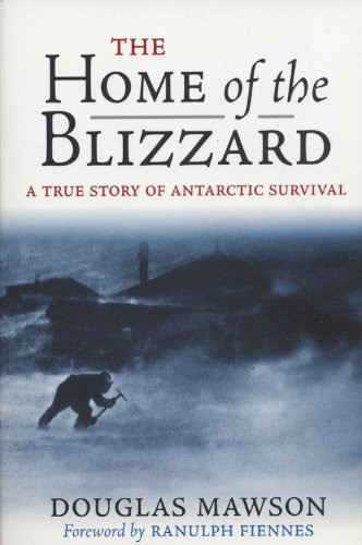 Beispielbild fr Home of the Blizzard: A True Story of Antarctic Survival zum Verkauf von WorldofBooks