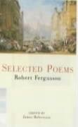 Selected Poems (9781841580845) by Fergusson, Robert; Robertson, James