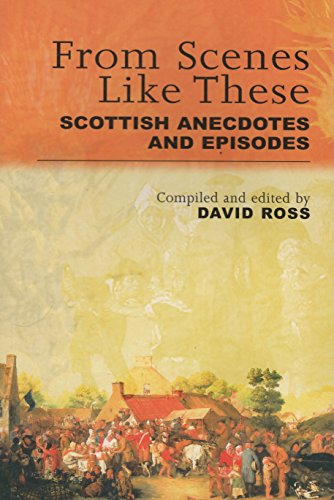 Stock image for From Scenes Like These: Scottish Anecdotes and Episodes for sale by WorldofBooks