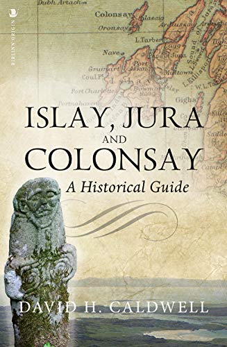 Beispielbild fr Islay, Jura and Colonsay: A Historical Guide zum Verkauf von WorldofBooks