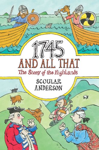 Beispielbild fr 1745 And All That: The Story of the Highlands zum Verkauf von WorldofBooks