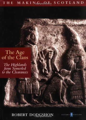 Beispielbild fr The Age of the Clans: The Highlands from Somerled to the Clearances (The Making of Scotland) zum Verkauf von BooksRun