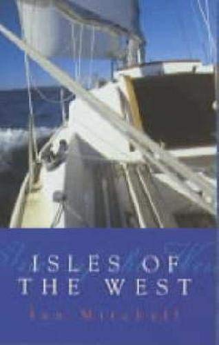 9781841581507: Isles of the West: A Hebridean Voyage [Lingua Inglese]