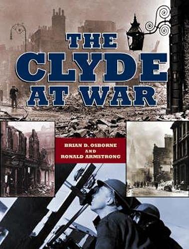 Clyde at War (9781841581873) by Armstrong, Ronald; Osborne, Brian; Osborne, Brian D.
