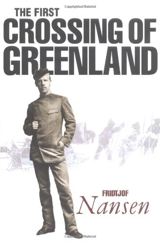 Beispielbild fr The First Crossing of Greenland zum Verkauf von WorldofBooks