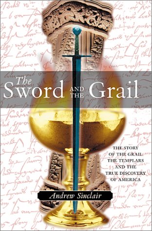Imagen de archivo de The Sword and the Grail: The Story of the Grail, the Templars and the True Discovery of America a la venta por WorldofBooks