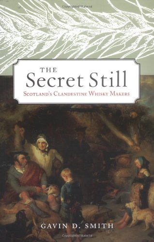 Stock image for The Secret Still. Scotland's Clandestine Whisky Makers for sale by WorldofBooks