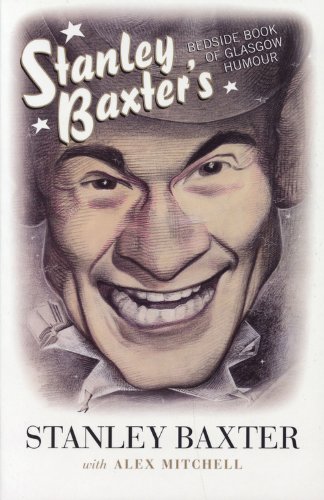 Imagen de archivo de Stanley Baxter's Bedside Book of Glasgow Humour a la venta por AwesomeBooks