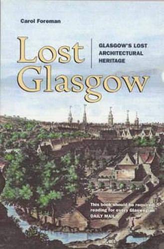 Imagen de archivo de Lost Glasgow, Glasgow's lost architectural heriatge a la venta por old aberdeen bookshop