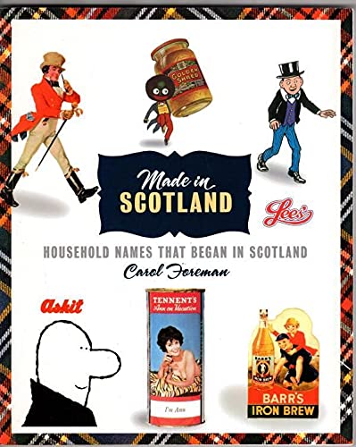 Beispielbild fr Made in Scotland: Household Names That Began in Scotland zum Verkauf von WorldofBooks