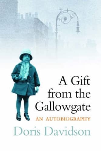 Stock image for A Gift from the Gallowgate: An Autobiography for sale by WorldofBooks