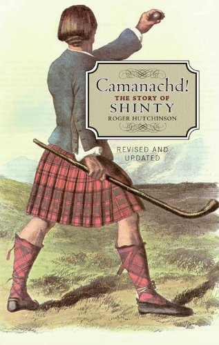 9781841583266: Camanachd!: The Story of Shinty