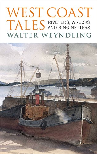 Beispielbild fr West Coast Tales: Riveters, Wrecks and Ring-netters zum Verkauf von WorldofBooks