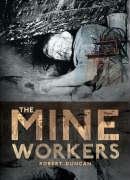 The Mineworkers.