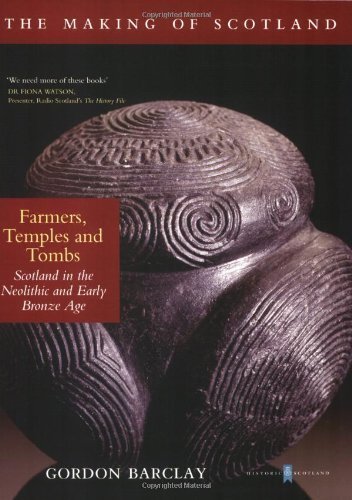 Beispielbild fr Farmers, Temples and Tombs: Scotland in the Neolithic and Early Bronze Age (Making of Scotland S.) zum Verkauf von WorldofBooks