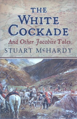 Stock image for The White Cockade And Other Jacobite Tales for sale by WorldofBooks