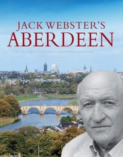 Beispielbild fr Jack Webster's Aberdeen: A History zum Verkauf von WorldofBooks