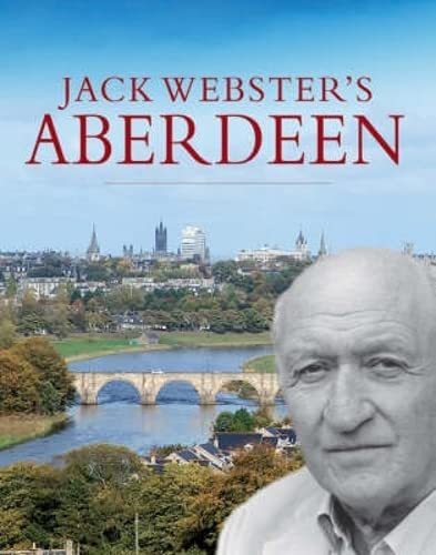 9781841584782: Jack Webster's Aberdeen: A History